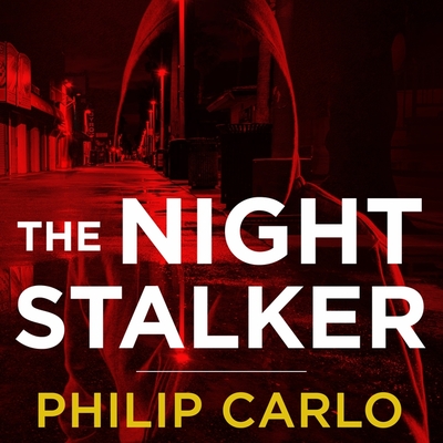 The Night Stalker: The Life and Crimes of Richard Ramirez By Philip Carlo, Tom Zingarelli (Read by) Cover Image