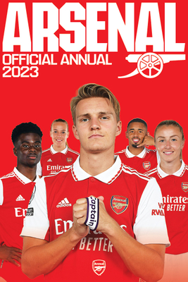 The Official Arsenal Annual 2023 By Josh James Cover Image