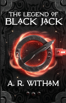 The Legend of Black Jack By A. R. Witham Cover Image