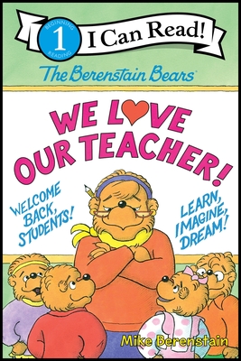 The Berenstain Bears: We Love Our Teacher! (I Can Read Level 1) By Mike Berenstain, Mike Berenstain (Illustrator) Cover Image