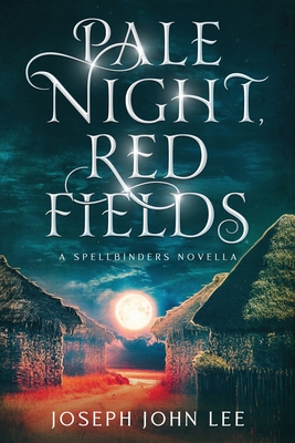 Pale Night, Red Fields: A Spellbinders Novella (The Spellbinders and the Gunslingers)