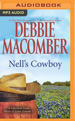 Nell's Cowboy (Heart of Texas #5) By Debbie Macomber, Natalie Ross (Read by) Cover Image