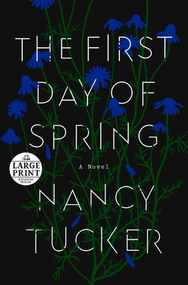 The First Day of Spring: A Novel By Nancy Tucker Cover Image