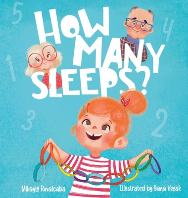 How Many Sleeps? By Mikayla Ruvalcaba, Yana Kozak (Illustrator) Cover Image