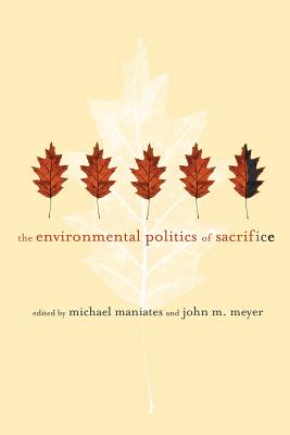 The Environmental Politics of Sacrifice (Mit Press)
