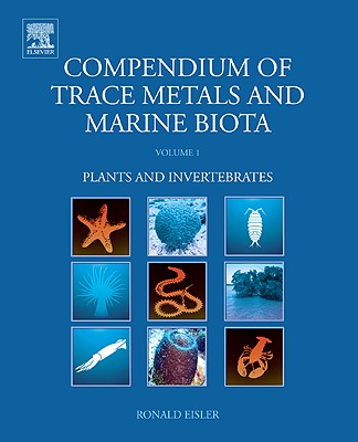 Compendium of Trace Metals and Marine Biota: Volume 1: Plants and Invertebrates Cover Image