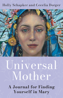 Universal Mother: A Journal for Finding Yourself in Mary Cover Image