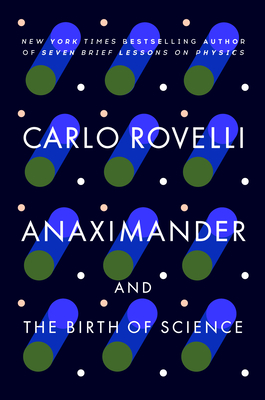 Anaximander: And the Birth of Science By Carlo Rovelli Cover Image