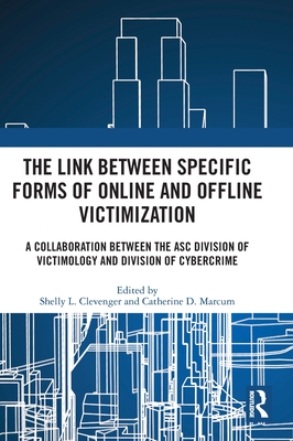 The Link between Specific Forms of Online and Offline Victimization: A Collaboration Between the ASC Division of Victimology and Division of Cybercrim Cover Image
