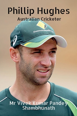 Phillip Hughes: Australian Cricketer Cover Image