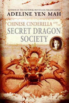 Chinese Cinderella and the Secret Dragon Society By Adeline Yen Mah Cover Image