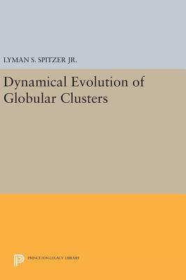 Dynamical Evolution of Globular Clusters By Lyman S. Spitzer Cover Image