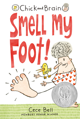 Chick and Brain: Smell My Foot! By Cece Bell, Cece Bell (Illustrator) Cover Image