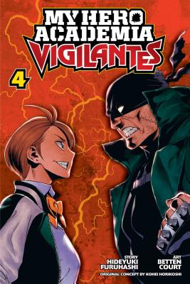My Hero Academia: Vigilantes, Vol. 4 By Kohei Horikoshi (Created by), Hideyuki Furuhashi, Betten Court (Illustrator) Cover Image