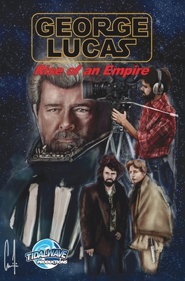 Orbit: George Lucas: Rise of an Empire By Brian Smith (Illustrator), Darren G. Davis (Editor), John Michael Helmer Cover Image