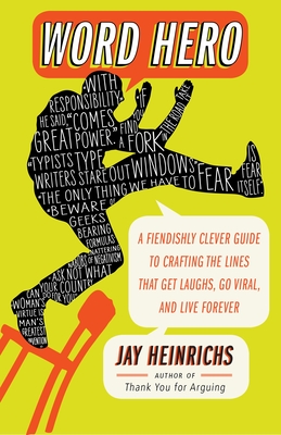 Word Hero: A Fiendishly Clever Guide to Crafting the Lines that Get Laughs, Go Viral, and Live Forever Cover Image