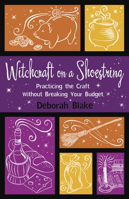 Witchcraft on a Shoestring: Practicing the Craft Without Breaking Your Budget Cover Image