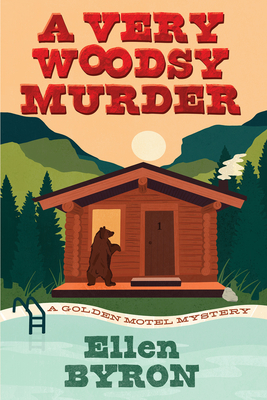 A Very Woodsy Murder (A Golden Motel Mystery #1)