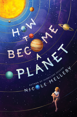 How to Become a Planet By Nicole Melleby Cover Image
