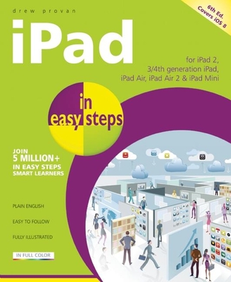 iPad in Easy Steps: Covers IOS 8 By Drew Provan Cover Image