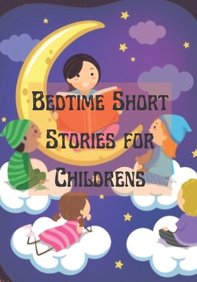 Bedtime Short Stories for Childrens: A Amazing 10-Minute Stories for kids Cover Image