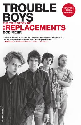 Trouble Boys: The True Story of the Replacements Cover Image