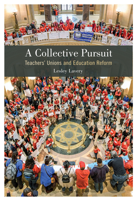 A Collective Pursuit: Teachers' Unions and Education Reform