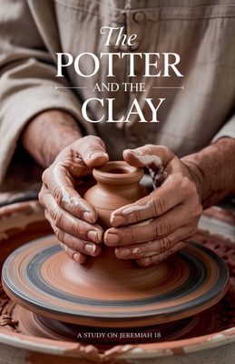 The Potter and the Clay (Bible Study Guides #6)