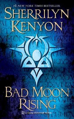 Bad Moon Rising: A Dark-Hunter Novel (Dark-Hunter Novels #13) Cover Image