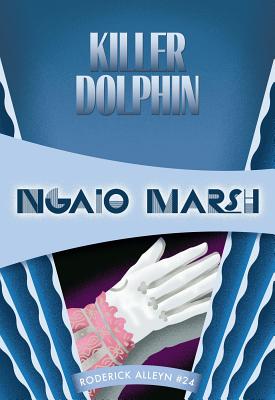 Killer Dolphin (Inspector Roderick Alleyn #24) By Ngaio Marsh Cover Image