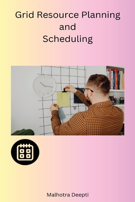 Grid Resource Planning and Scheduling Cover Image