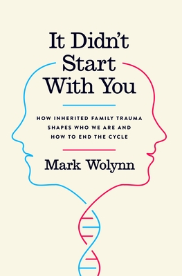 It Didn't Start with You: How Inherited Family Trauma Shapes Who We Are and How to End the Cycle Cover Image