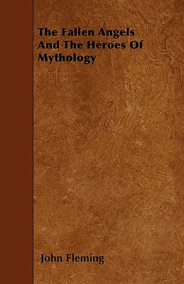 The Fallen Angels And The Heroes Of Mythology Cover Image