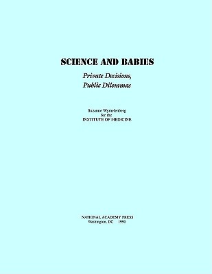 Science and Babies: Private Decisions, Public Dilemmas Cover Image