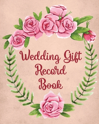 Wedding Gift Record Book: For Newlyweds - Marriage - Wedding Gift Log Book - Husband and Wife Cover Image