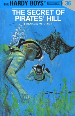 Hardy Boys 36: the Secret of Pirates' Hill (The Hardy Boys #36) By Franklin W. Dixon Cover Image