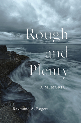 Rough and Plenty: A Memorial (Life Writing)
