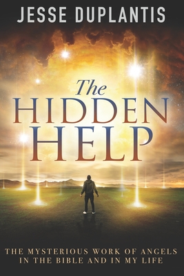 The Hidden Help: The Mysterious Work of Angels In the Bible and In My Life Cover Image