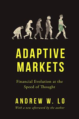 Adaptive Markets: Financial Evolution at the Speed of Thought By Andrew W. Lo, Andrew W. Lo (Afterword by) Cover Image