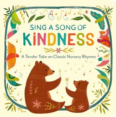 Sing a Song of Kindness By Ciara Ni Dhuinn (Illustrator), Editors of Silver Dolphin Books Cover Image