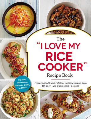 Cover for The "I Love My Rice Cooker" Recipe Book