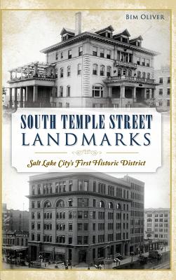 South Temple Street Landmarks: Salt Lake City S First Historic District By Bim Oliver Cover Image