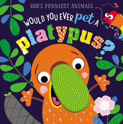 Would You Ever Pet a Platypus? Cover Image