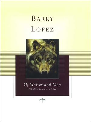 Of Wolves and Men By Barry Lopez Cover Image