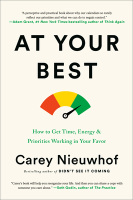 At Your Best: How to Get Time, Energy, and Priorities Working in Your Favor By Carey Nieuwhof Cover Image