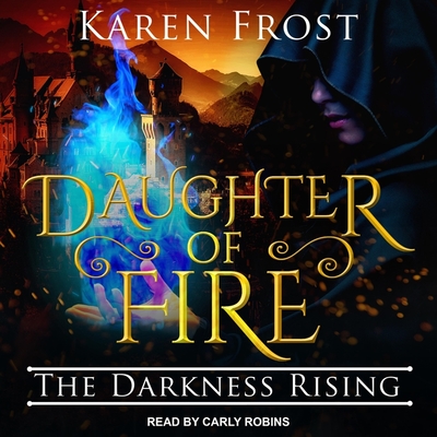 Daughter of Fire Lib/E: The Darkness Rising (Destiny and Darkness Series Lib/E #2)