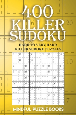 400 killer sudoku hard to very hard killer sudoku puzzles paperback east bay booksellers