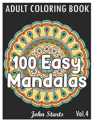 100 Easy Mandalas: An Adult Coloring Book with Fun, Simple, and Relaxing  Coloring Pages (Volume 4) (Paperback)