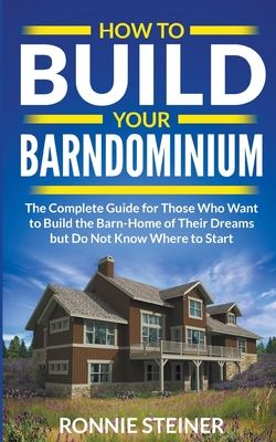 How To Build Your Barndominium By Ronnie Steiner Cover Image
