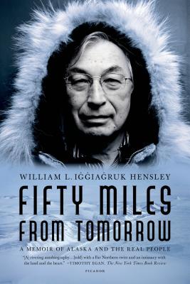 Fifty Miles from Tomorrow: A Memoir of Alaska and the Real People Cover Image